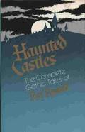 Haunted Castles: The Complete Gothic Tales of Ray Russell by Ray Russell