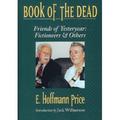 Book of the Dead: Friends of Yesteryear: Fictioneers & Others by E. Hoffmann Price