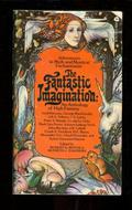 The Fantastic Imagination: An Anthology of High Fantasy by Robert H. Boyer