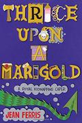 Thrice Upon a Marigold (Upon a Marigold #3) by Jean Ferris