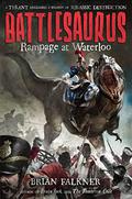 Rampage at Waterloo (Battlesaurus #1) by Brian Falkner
