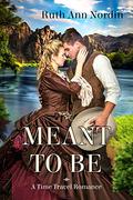 Meant To Be by Ruth Ann Nordin