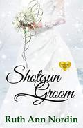 Shotgun Groom by Ruth Ann Nordin