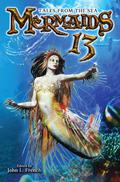 Mermaids 13: Tales from the Sea by John L. French