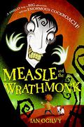 Measle and the Wrathmonk (Measle Stubbs Adventures #1) by Ian Ogilvy