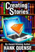 Creating Stories by Hank Quense