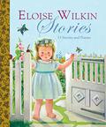 Eloise Wilkin Stories by Eloise Wilkin, Jane Werner Watson