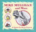 Mike Mulligan and More: A Virginia Lee Burton Treasury by Virginia Lee Burton