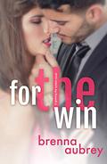 For the Win by Brenna Aubrey