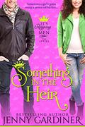 Something in the Heir (It's Reigning Men #1) by Jenny Gardiner