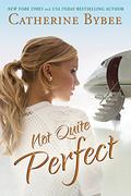 Not Quite Perfect by Catherine Bybee