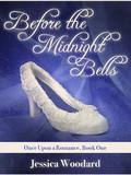 Before the Midnight Bells (Once Upon A Romance #1) by Jessica Woodard