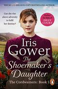 The Shoemaker's Daughter by Iris Gower
