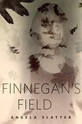 Finnegan's Field by Angela Slatter