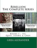 Rebellion: The Complete Series (Rebellion #1-3) by Grea Alexander