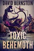 Toxic Behemoth by David Bernstein