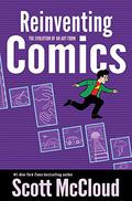 Reinventing Comics: How Imagination And Technology Are Revolutionizing An Art Form (The Comic Books #2) by Scott McCloud