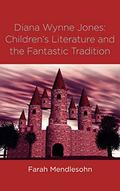 Diana Wynne Jones: The Fantastic Tradition and Children's Literature by Farah Mendlesohn