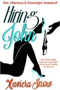 Hiring John by Xaviera Snow