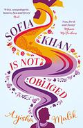 Sofia Khan Is Not Obliged (Sofia Khan #1) by Ayisha Malik