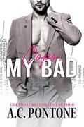 Oops, My Bad: A Grumpy Boss Secret Baby Romance by A.C. Pontone