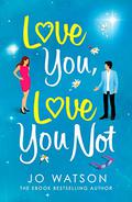 Love You, Love You Not by Jo Watson