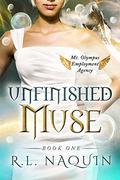 Unfinished Muse (Mt. Olympus Employment Agency: Muse #1) by R.L. Naquin