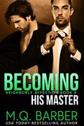 Becoming His Master by M.Q. Barber