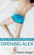 Rock Rod Studios Presents: Opening Alex (Rock Rod #2) by Emory Vargas