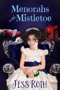 Menorahs and Mistletoe  (2015 Advent Calendar - Sleigh Ride) by Jess Roth