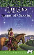 Finnglas and the Stones of Choosing (Pangur Bán Celtic Fantasies #3) by Fay Sampson