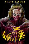 Gangpire III  (Volume 3) by Sentu Taylor