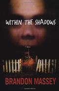 Within the Shadows by Brandon Massey