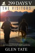 The Visitors (299 Days #5) by Glen Tate