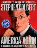 America Again: Re-becoming the Greatness We Never Weren't by Stephen Colbert