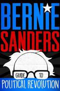 Bernie Sanders Guide to Political Revolution by Bernie Sanders