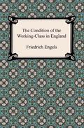 The Condition of the Working-Class in England in 1844 by Friedrich Engels