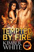 Tempted by Fire by Kimber White