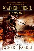 Rome's Executioner (Vespasian #2) by Robert Fabbri