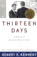 Thirteen Days: A Memoir of the Cuban Missile Crisis by Arthur M. Schlesinger Jr.
