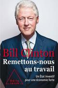 Back to Work: Why We Need Smart Government for a Strong Economy by Bill Clinton