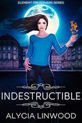 Indestructible by Alycia Linwood