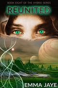 Reunited (Hybrid #8) by E. Jaye