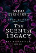 The Scent of Legacy by Drina Steinberg