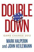 Double Down: Game Change 2012 (Game Change #2) by Robert Fass