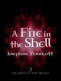 A Fire in the Shell (Circle of Nine #3) by Josephine Pennicott