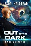 Out of the Dark (Dark Universe #2) by Jason Halstead