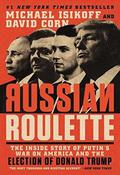 Russian Roulette: The Inside Story of Putin's War on America and the Election of Donald Trump by Michael Isikoff, David Corn