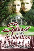 Spirit of the Rebellion by Debbie Peterson