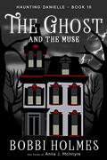 The Ghost and the Muse by Bobbi Holmes